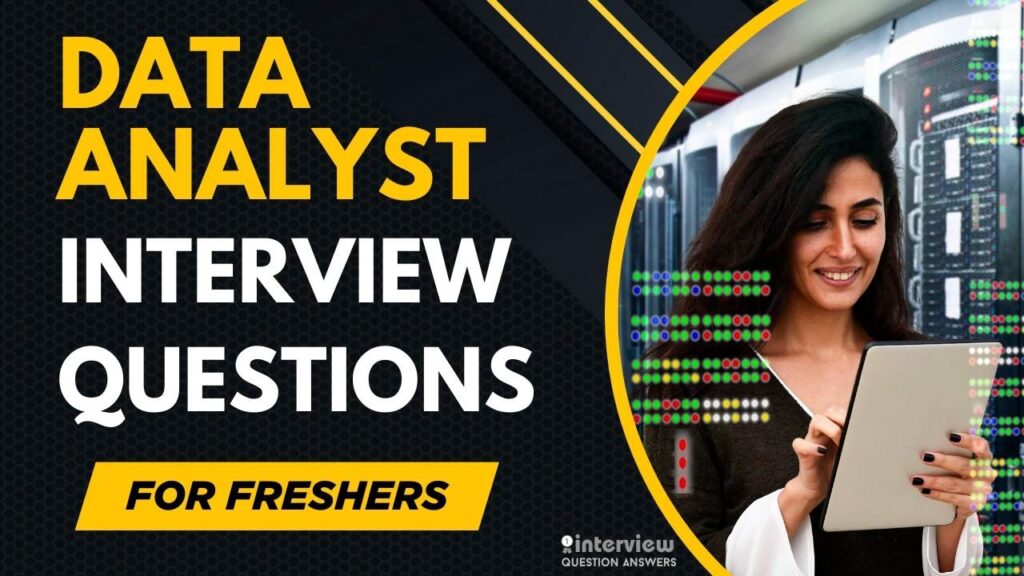 Data Analyst Interview Questions for Freshers