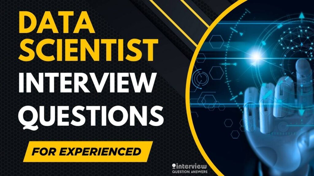 Data Scientist Interview Questions for Experienced