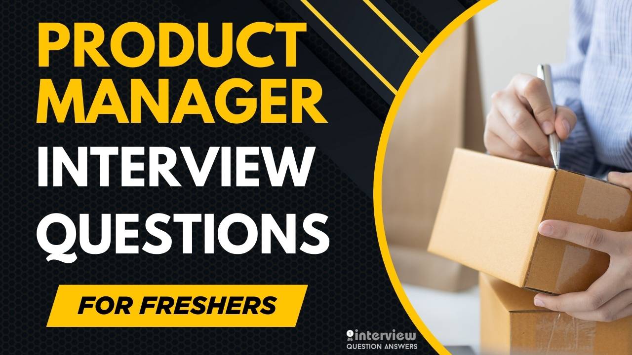 Product Manager Interview Questions for Freshers