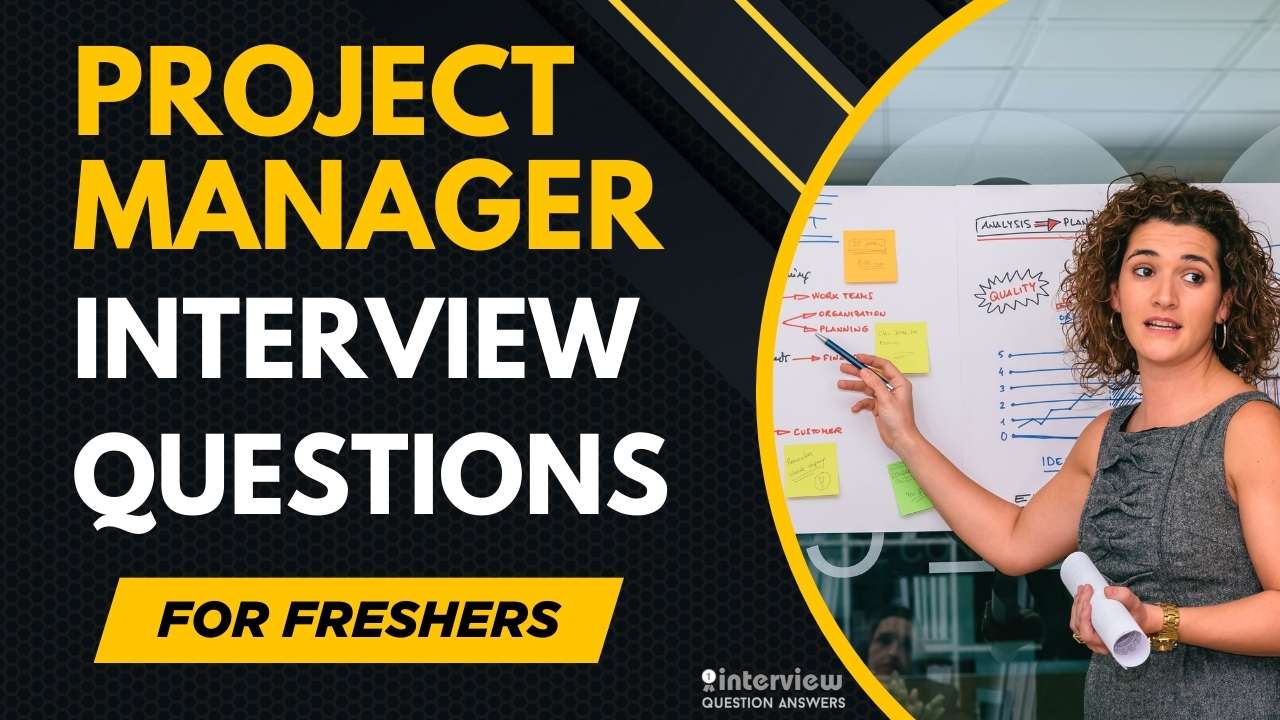 Project Manager Interview Questions for Freshers