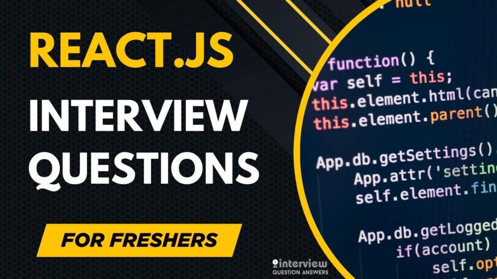 React JS Interview Questions for Freshers