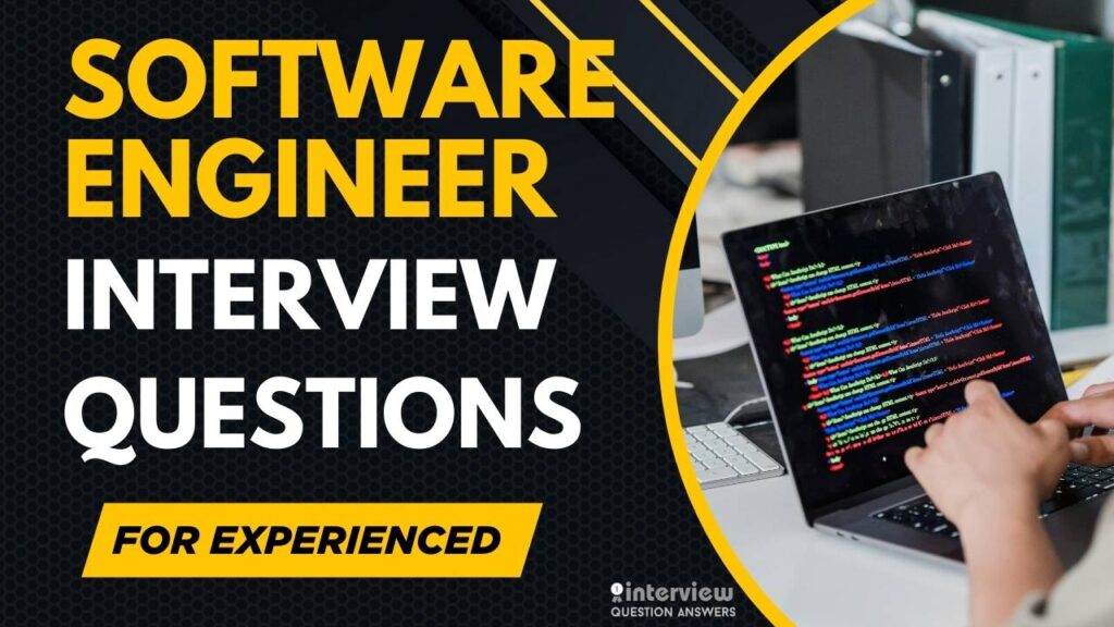 Software Engineer Interview Questions for Experienced