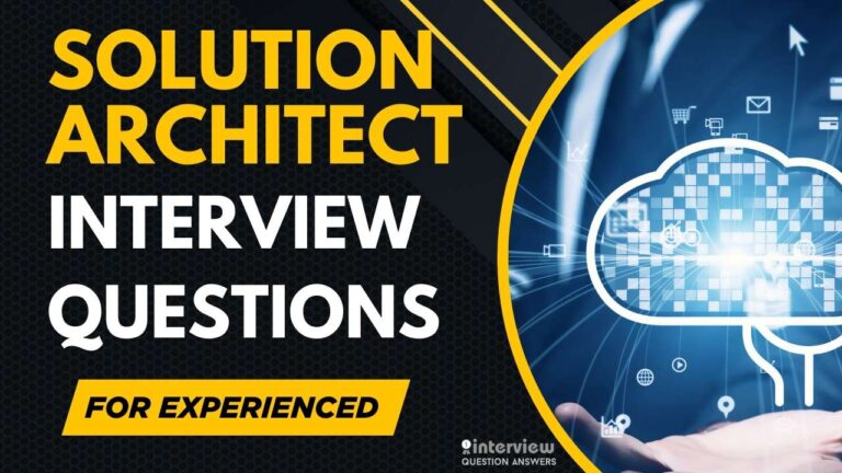 Solution Architect Interview Questions for Experienced